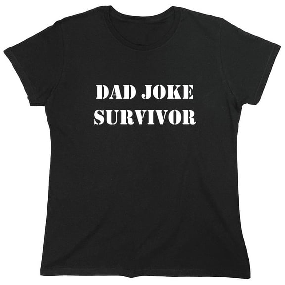 Dad Joke Survivor Sarcastic Humor Novelty Funny Women's Casual Tees