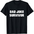 thumbnail image 1 of Dad Joke Survivor T-Shirt, 1 of 4