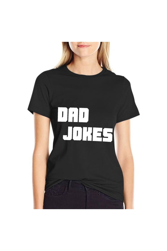 Dad Joke Women’s Short Sleeve Cotton T-Shirt HD Graphic Printed Tee Casual Crew Neck Top 2XL