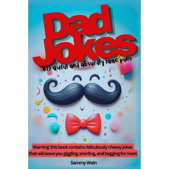 Dad Jokes: 613 Awful and Absurdly Lame Puns, (Paperback)