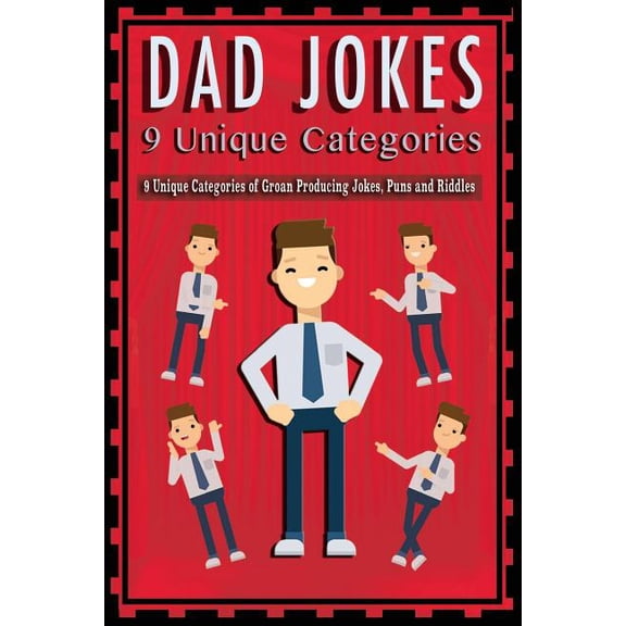 Dad Jokes: 9 Unique Categories of Groan Producing Jokes, Puns and Riddles. (Paperback) by David Brown