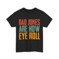 thumbnail image 1 of Dad Jokes Are How Eye Roll Shirt, Dad Jokes Lovers Funny T-shirt, 1 of 2