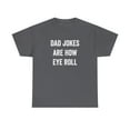 thumbnail image 1 of Dad Jokes Are How Eye Roll Shirt - Funny Father's Day Gift For Dad -ID: 136, 1 of 7
