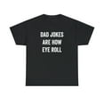 thumbnail image 1 of Dad Jokes Are How Eye Roll Shirt - Funny Father's Day Gift For Dad -ID: 136, 1 of 7