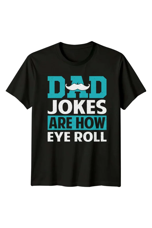 Dad Jokes Are How Eye Roll T-Shirt, Father's Day Gift T-Shirt