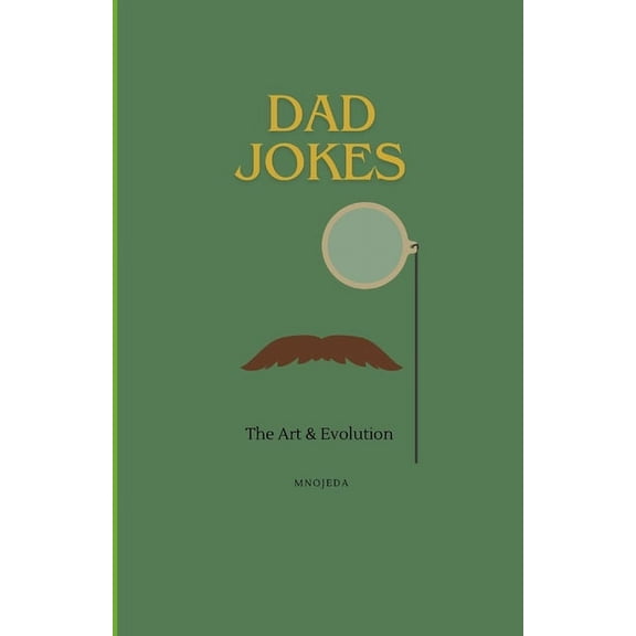 Dad Jokes: Art and Evolution, (Paperback)