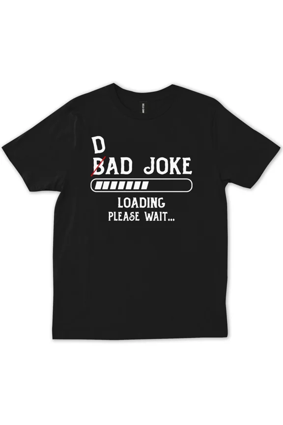 Dad Jokes Bad Jokes Loading Funny Fathers Day Humor Gift Unisex T-Shirt, up to size 5XL