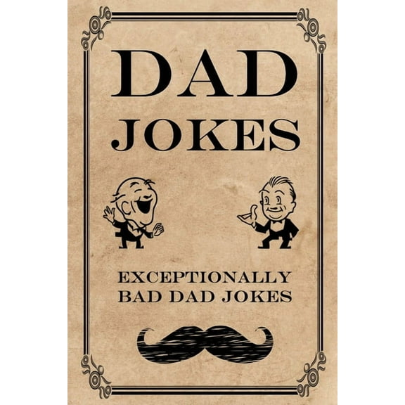 Dad Jokes: Exceptionally Bad Dad Jokes, (Paperback)