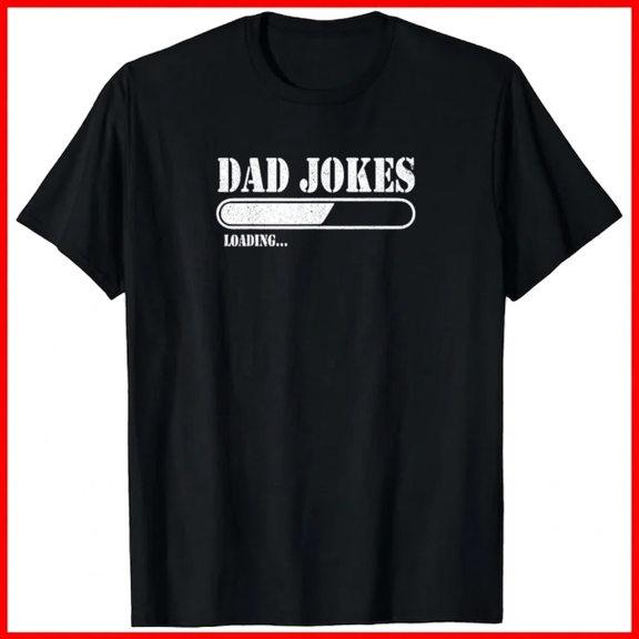 Dad Jokes Loading Funny Father Daddy Papa Pops Husband Joke Slog Unisex T-Shirt B01490, up to size 5XL
