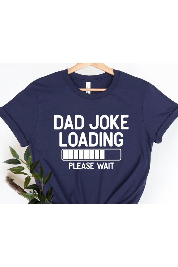 Dad Jokes Loading Shirt Funny Fathers Day Gift Gift for Dad Father 39 s Day Gift Funny Dad