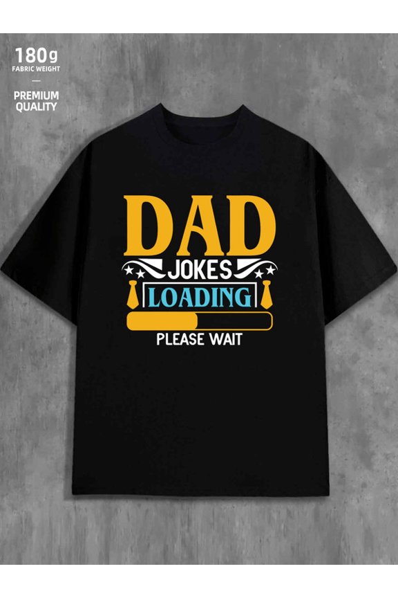 Dad Jokes Loading for men 180G 100% Cotton black Casual Unisex Shirt Graphic Tee tshirts Funny Unisex Shirt Crewneck tshirts Fashion Unisex Shirt Printed tshirts Trendy Unisex Shirt Graphic tshirts