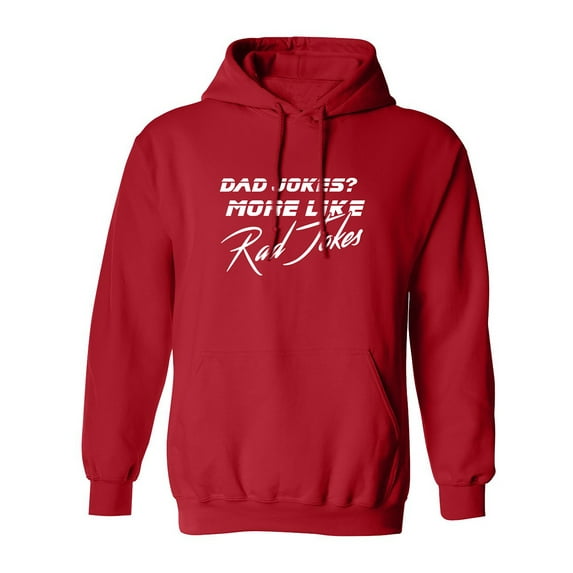 Dad Jokes? More Like Rad Jokes Adult Hooded Sweatshirt