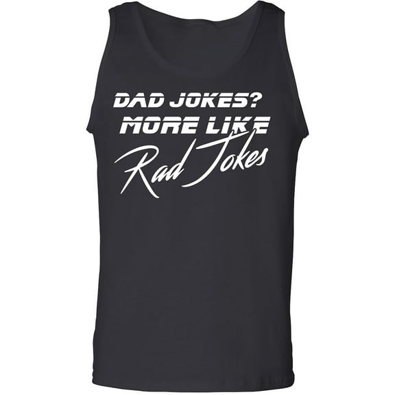 Dad Jokes? More Like Rad Jokes Adult Tank Top