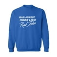 thumbnail image 1 of Dad Jokes? More Like Rad Jokes Crewneck Sweatshirt, 1 of 3