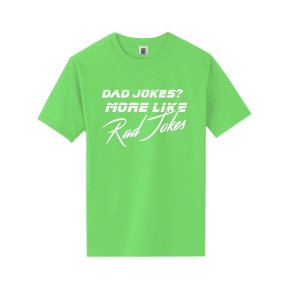 Dad Jokes? More Like Rad Jokes Short Sleeve Neon T-Shirt