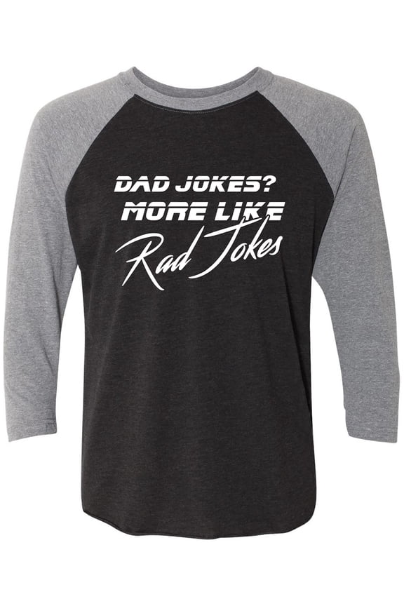 Dad Jokes? More Like Rad Jokes Unisex 3/4 Sleeve Baseball Raglan Tee