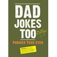 thumbnail image 1 of Pre-Owned Dad Jokes Too: Punnier Than Ever (Paperback) 1684129532 9781684129539, 1 of 1