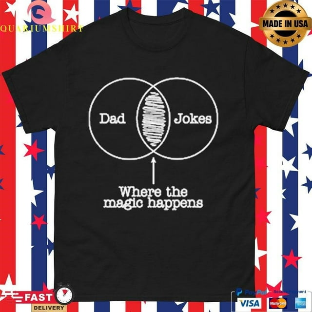 Dad Jokes Where The Magic Happens Shirt