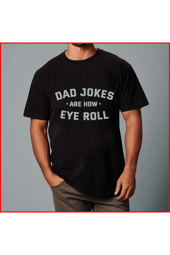 Dad Jokes are How Eye Roll Funny Vintage Style Fatherhood Unisex T-Shirt, up to Size 5XL
