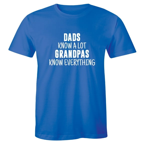 Dad Know A Lot But Grandpas Know Everything Funny Humor DT Adult T-Shirt