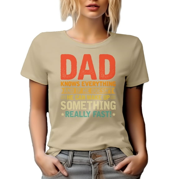 Dad Knows Everything, Appreciation for a Father, Father's Day or Birthday, Tan T-Shirt, Medium