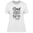 thumbnail image 1 of Dad Life Is The Best Life T-Shirt Women -Image by Shutterstock, Female Large, 1 of 2