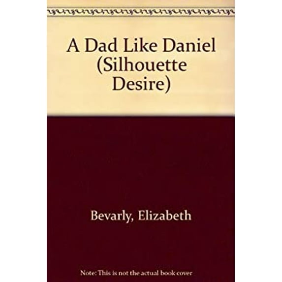 Pre-Owned Silhouette Desire #908: A Dad Like Daniel (Mass Market Paperback) 0373059086 9780373059089