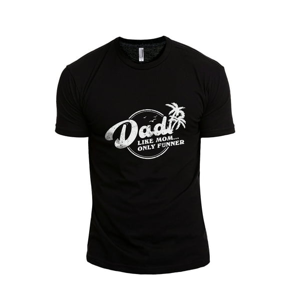 Dad Like Mom Only Funner Men's Modern Fit Fun Casual T-Shirt Printed Graphic Tee Black Medium