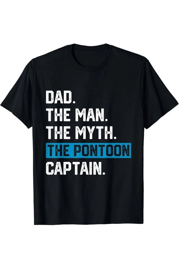 Dad Man Myth Pontoon Captain Fathers Day Daddy Pontoon Gift Unisex T-Shirt