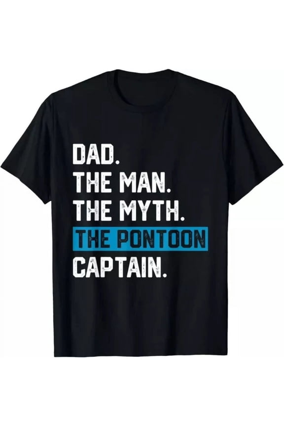 Dad Man Myth Pontoon Captain Fathers Day Funny Daddy Pontoon, Unisex T-Shirt