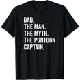 thumbnail image 1 of Dad Man Myth Pontoon Captain Funny Pontoon Shirts For Men T-Shirt, 1 of 4