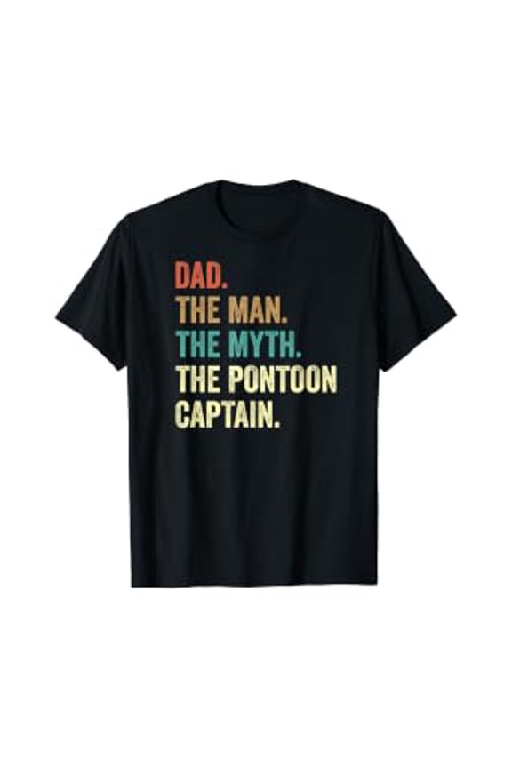 Dad Man Myth Pontoon Captain I Daddy Pontoon T-Shirt