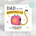 thumbnail image 1 of Dad Measuring Tape Card – "No One Measures Up to You!" – Fun and Whimsical Design – Perfect for Father's Day, Birthdays, or Just Because, 1 of 2