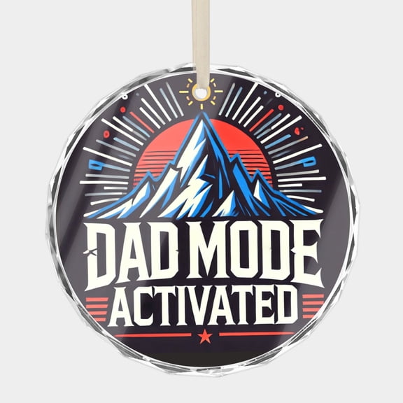 Dad Mode Activated Quote Expression for Dad, Daddy, Father 3" Crystal Glass Christmas Ornament Message Greeting, Wish, Thank You, or Congratulations Keepsake Gift