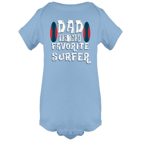 Dad, My Favorite Surfer Bodysuit Infant -Image by Shutterstock, 18 Months
