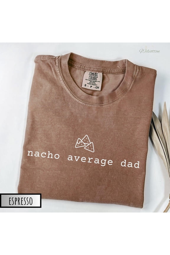 Dad Nacho Average Bbq Birthday New T-Shirt