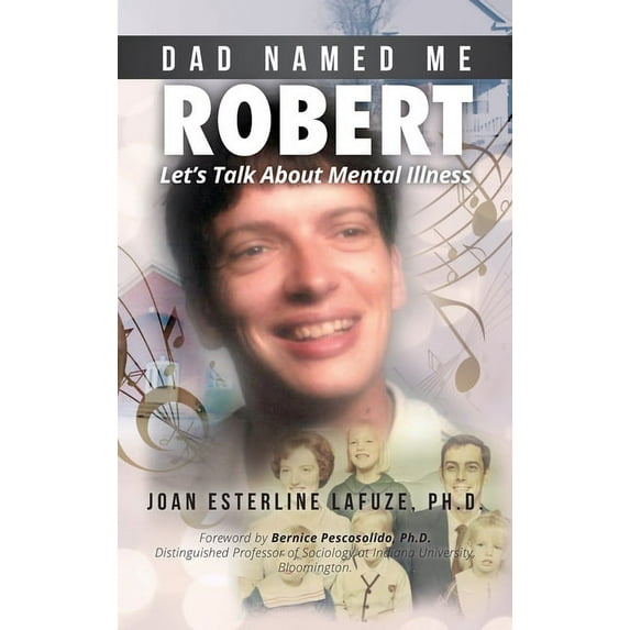 Dad Named Me Robert: Let's Talk About Mental Illness, (Hardcover)