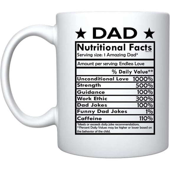 Dad Nutritional Facts White Ceramic Coffee Mug Funny Father's Day Birthday Gifts For New Dad Daddy Stepdad (White)