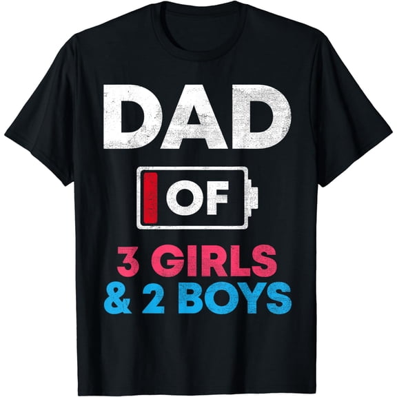 Dad Of 3 Girls And 2 Boys Battery Low Daddy Father's Day T-Shirt