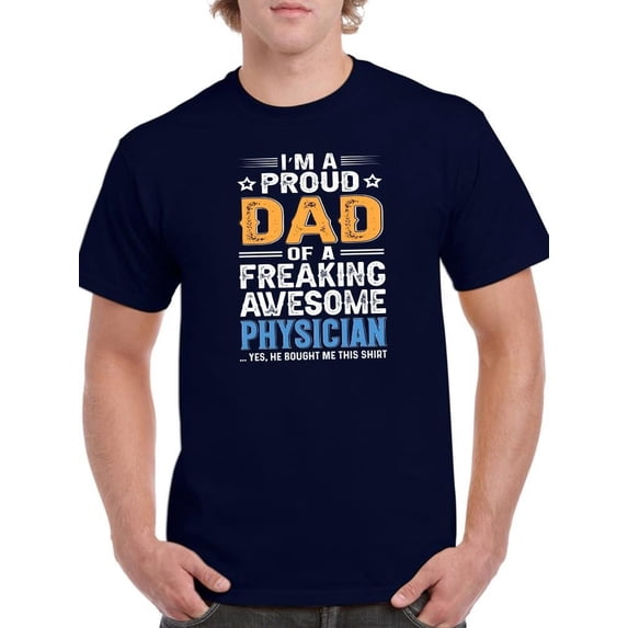Dad Of An Awesome Physician T-Shirt Men -Image by Shutterstock, Male x-Large