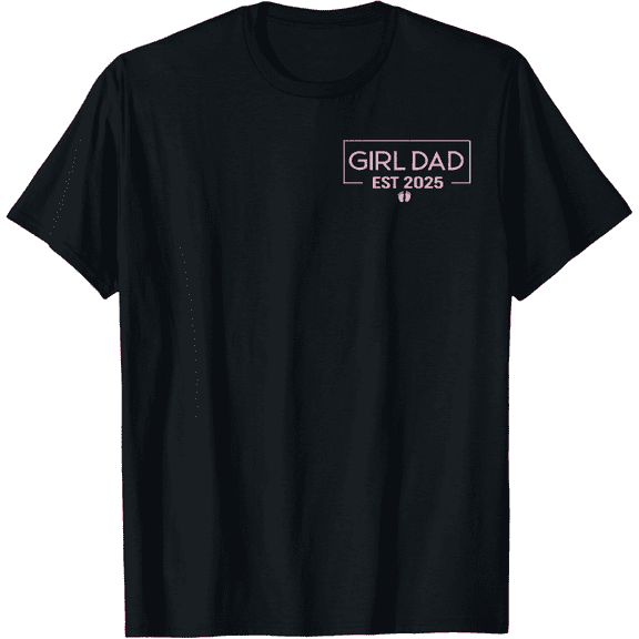 Dad Of Girl Est. 2025 Logo Dad Father Girl To Be 2025 Daddy T-Shirt