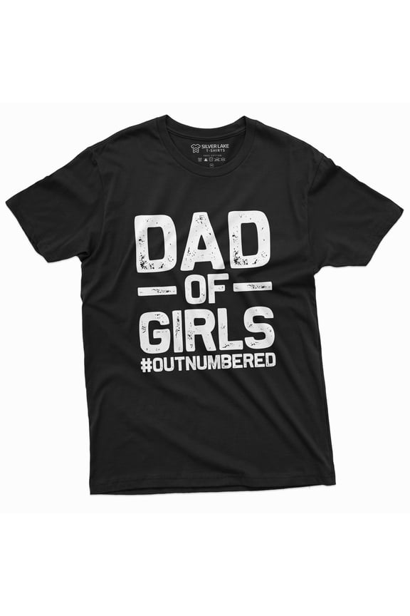 Dad Of Girls Mens Funny Father'S Day Birthday Tee Shirt For Him Daughters Daddy T-Shirt For Men Unique Gift Idea For Men
