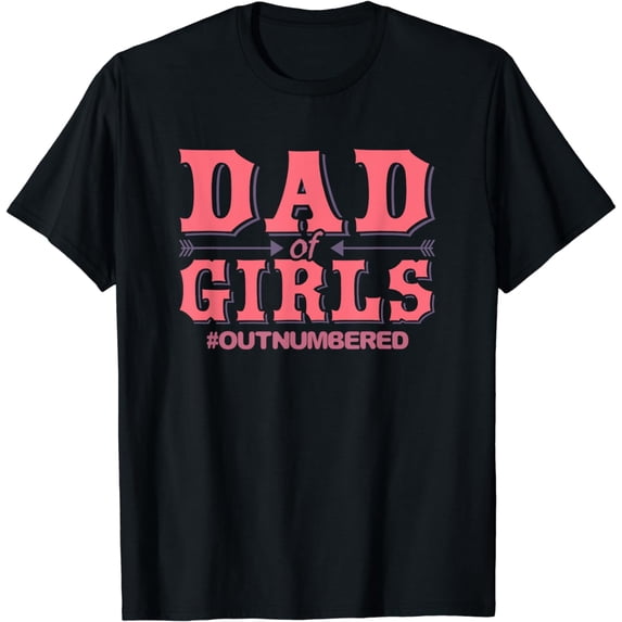 Dad Of Girls Outnumbered Father T-Shirt