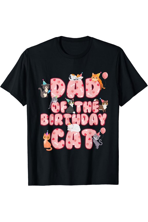 Dad Of The Birthday Cat Father Kitten Lover T-Shirt Size S-5XL