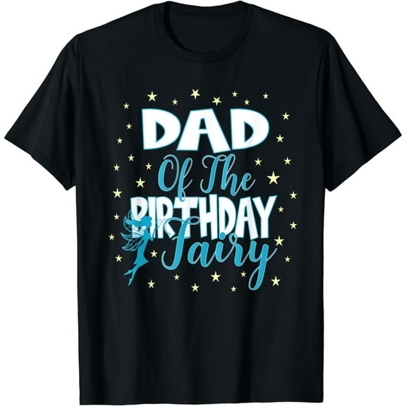 Dad Of The Birthday Fairy Princess Girl Party T-Shirt