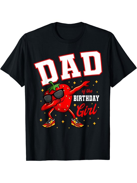 Dad Of The Birthday Girl Dabbing Strawberry Bday Party T-Shirt, Unisex T-Shirt