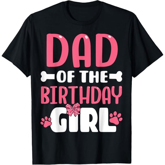 Dad Of The Birthday Girl Dog Paw Birthday Party T-ShirtMen and women, Black T-shirt, size: Extra large