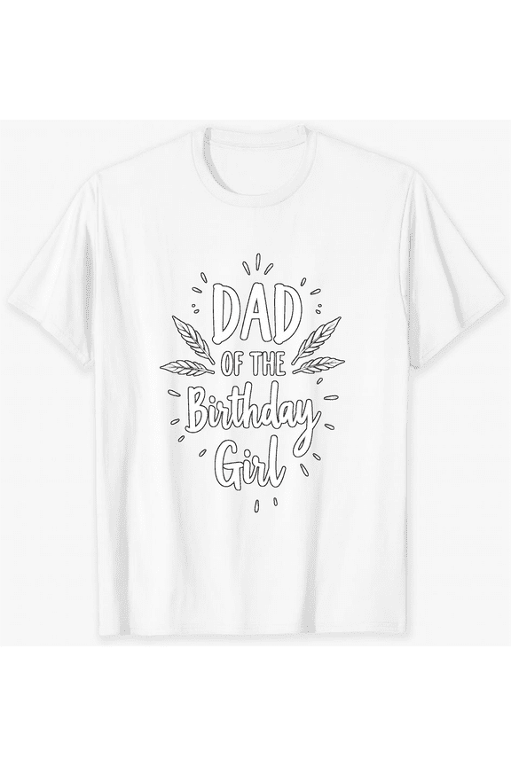 Dad Of The Birthday Girl Graphic Print Casual Style Short Sleeve T-Shirt For Women Men Family Celebration Party Wear Gift For Dad