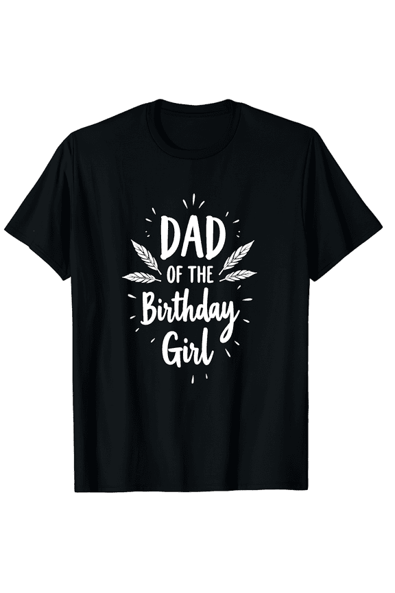 Dad Of The Birthday Girl Graphic Print Casual Style Short Sleeve T-Shirt For Women Men Family Celebration Party Wear Gift For Dad