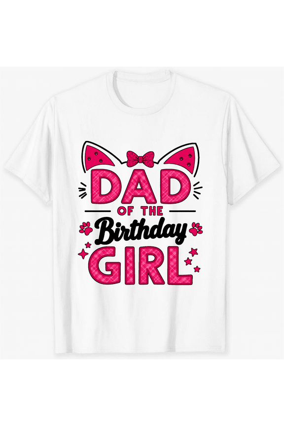Dad Of The Birthday Girl Pink Cat Ear Design Short Sleeve T-Shirt For Women Men Family Birthday Party Gift Summer Casual Wear